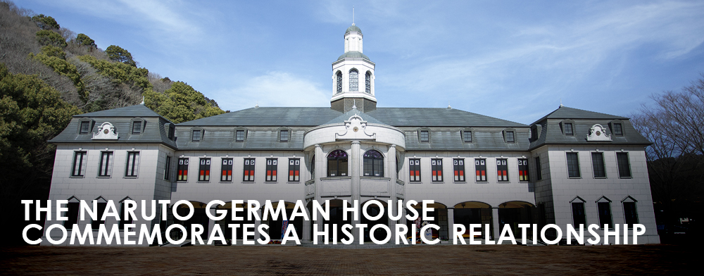 The Naruto German House Commemorates a Historic Relationship