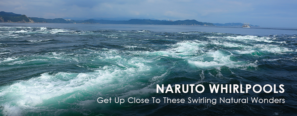 Naruto Whirlpools: Get Up Close to These Swirling Natural Wonders