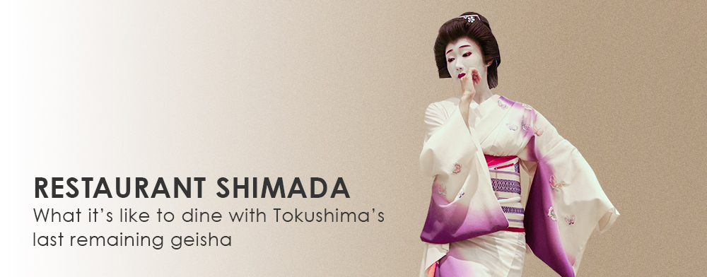 Restaurant Shimada: What it’s like to dine with Tokushima’s last remaining geisha 