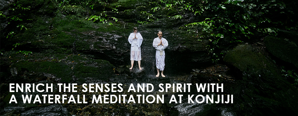 Enrich the Senses and Spirit with a Waterfall Meditation at Konjiji